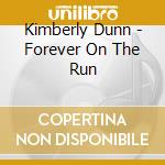 Kimberly Dunn - Forever On The Run cd