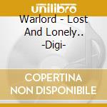 Warlord - Lost And Lonely.. -Digi- cd