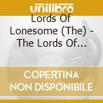 Lords Of Lonesome (The) - The Lords Of Lonesome