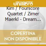 Kim / Fourscore Quartet / Zirner Maerkl - Dream Of Jazz cd