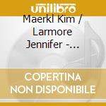 Maerkl Kim / Larmore Jennifer - King'S Daughter cd