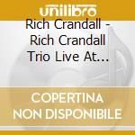 Rich Crandall - Rich Crandall Trio Live At Studio 6 cd