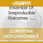Ensemble Of Irreproducible Outcomes - Memory And Weather cd
