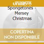 Spongetones - Mersey Christmas cd