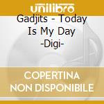 Gadjits - Today Is My Day -Digi- cd musicale di Gadjits