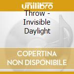 Throw - Invisible Daylight cd