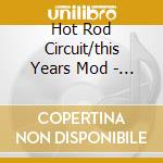 Hot Rod Circuit/this Years Mod - Split cd