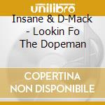 Insane & D-Mack - Lookin Fo The Dopeman cd