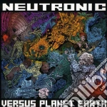 Neutronic - Neutronic Vs Planet Earth cd