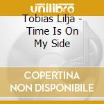 Tobias Lilja - Time Is On My Side cd