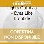 Lights Out Asia - Eyes Like Brontide cd musicale di Lights Out Asia