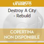 Destroy A City - Rebuild cd