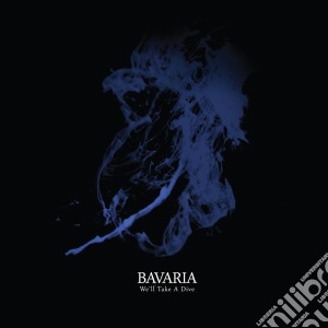 Bavaria - We'll Take A Dive cd musicale di Bavaria