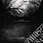 Mark Harris - In The Forests_the Animals Are Moving cd