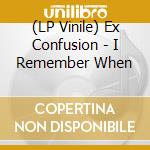 (LP Vinile) Ex Confusion - I Remember When