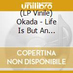 (LP Vinile) Okada - Life Is But An Empty Dream lp vinile