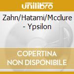 Zahn/Hatami/Mcclure - Ypsilon cd
