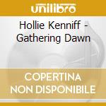 Hollie Kenniff - Gathering Dawn cd