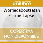Worriedaboutsatan - Time Lapse cd