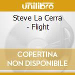 Steve La Cerra - Flight cd