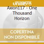 Axion117 - One Thousand Horizon cd