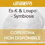 Es-K & Loupo - Symbiosis cd