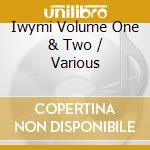 Iwymi Volume One & Two / Various cd