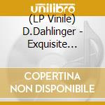 (LP Vinile) D.Dahlinger - Exquisite Spirits