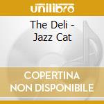 The Deli - Jazz Cat cd