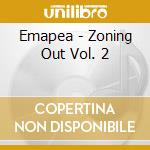 Emapea - Zoning Out Vol. 2 cd