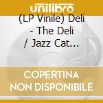 (LP Vinile) Deli - The Deli / Jazz Cat (Turquoise Vinyl) lp vinile di Deli