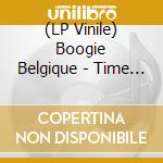 (LP Vinile) Boogie Belgique - Time For A Boogie (Remastered) vinile