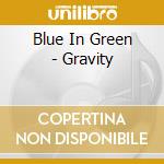 Blue In Green - Gravity cd