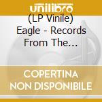 (LP Vinile) Eagle - Records From The Basement Session 1 vinile