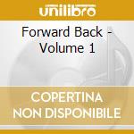 Forward Back - Volume 1 cd