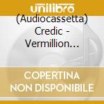 (Audiocassetta) Credic - Vermillion Oceans cd musicale