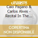 Caio Pagano & Carlos Alves - Recital In The West cd