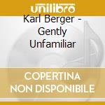 Karl Berger - Gently Unfamiliar cd