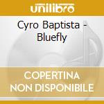 Cyro Baptista - Bluefly cd