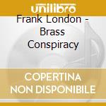 Frank London - Brass Conspiracy cd