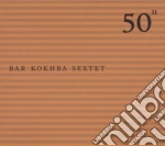 Bar Kokhba Sextet - 50Th Birthday Celebrat. cd