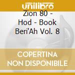 Zion 80 - Hod - Book Beri'Ah Vol. 8 cd