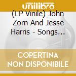 (LP Vinile) John Zorn And Jesse Harris - Songs For Petra [Lp] (180 Gram, 250 Randomly Signed By Zorn And Harris, Limited To 1000) lp vinile
