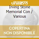 Irving Stone Memorial Con / Various cd