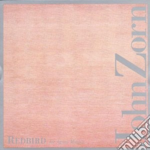 John Zorn - Redbird cd musicale di John Zorn