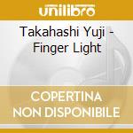 Takahashi Yuji - Finger Light cd