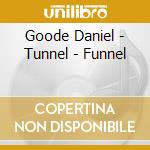 Goode Daniel - Tunnel - Funnel cd