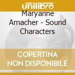 Maryanne Amacher - Sound Characters cd