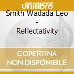 Smith Wadada Leo - Reflectativity cd