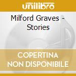 Milford Graves - Stories cd